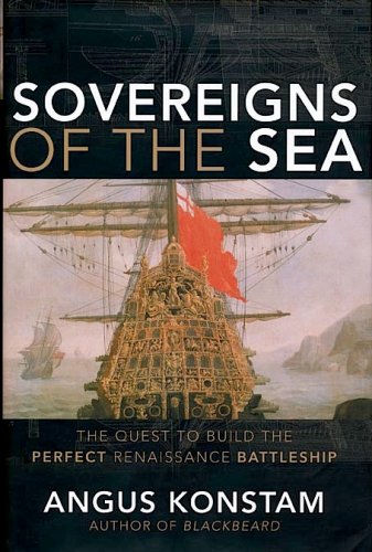 Sovereigns of the Sea: the quest to build the perfect renaissance battleship