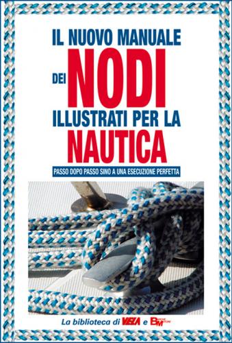 Nuovo manuale dei nodi illustrati per la nautica