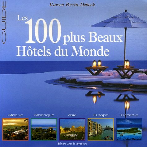 Guide des 100 plus beaux hôtels du monde
