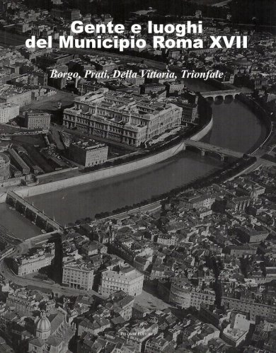 Gente e luoghi del Municipio Roma XVII