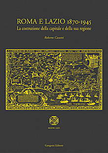 Roma e Lazio 1870-1945