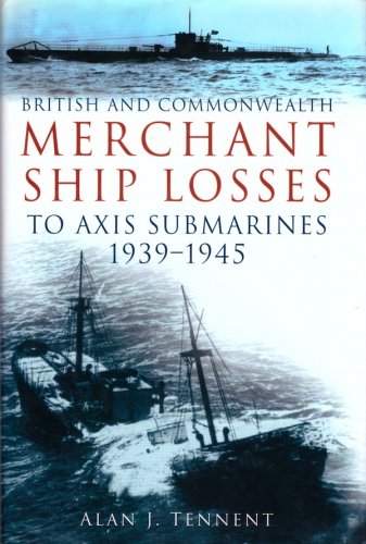 British and Commonwealth merchant ship losses to axis submarines 1939-1945