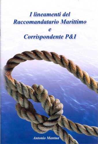 Lineamenti del raccomandatario marittimo e corrispondente P.& I.