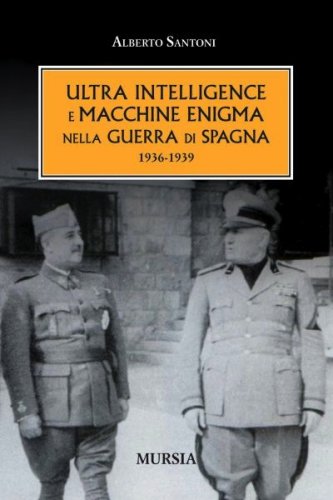 Ultra intelligence e macchine enigma nella guerra di Spagna 1936-1939