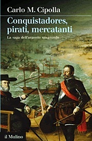 Conquistadores, pirati, mercatanti