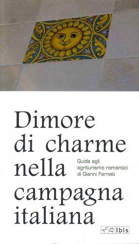 Dimore di charme nella campagna italiana