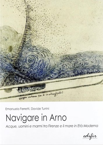 Navigare in Arno - con CD Rom