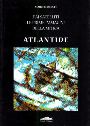 Dai satelliti le prime immagini della mitica Atlantide
