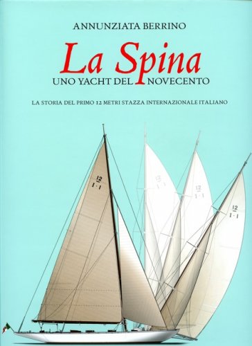 La Spina, uno yacht del Novecento