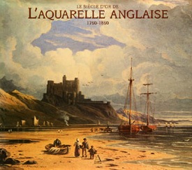Siècle d’or de l’aquarelle anglaise 1750-1850