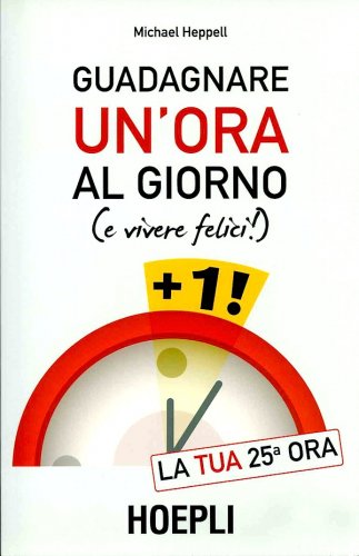 Guadagnare un'ora al giorno e vivere felici