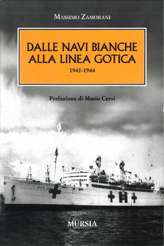 Dalle navi bianche alla Linea Gotica 1941-1944