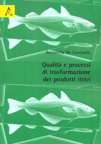 Qualità e processi di trasformazione dei prodotti ittici