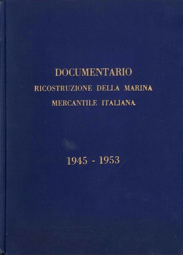 Documentario ricostruzione della Marina Mercantile Italiana 1945-1953