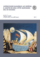 Intercessor Rainerius ad Patrem: il Santo di una città marinara del XII secolo