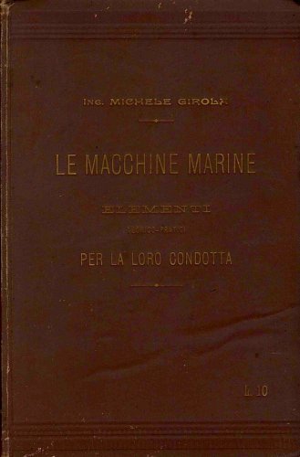 Elementi teorico pratici per lo studio e la condotta delle macchine a vapore