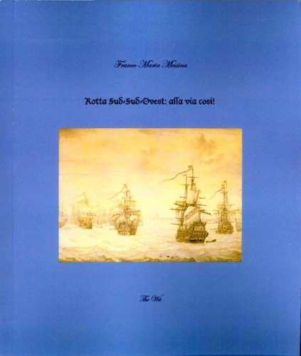 Rotta Sud-Sud-Ovest alla via così!