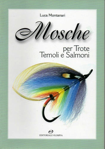 Mosche per trote, temoli e salmoni