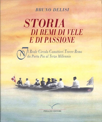 Storia di remi, di vele e di passione