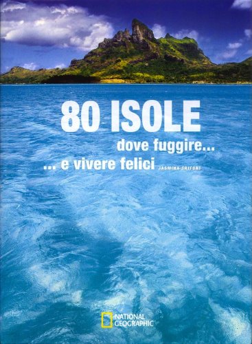 80 isole dove fuggire e vivere felici