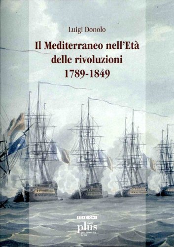 Mediterraneo nell'età delle rivoluzioni 1789-1849