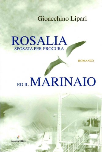 Rosalia sposata per procura ed il marinaio