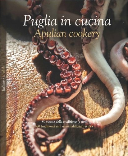Puglia in cucina - Apulian cookery
