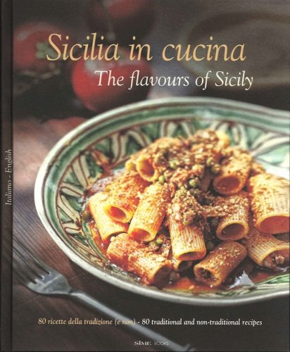 Sicilia in cucina - the flavours of Sicily