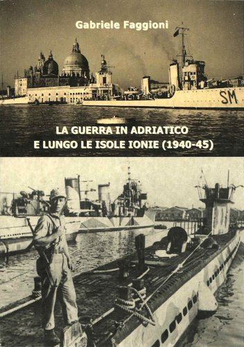 Guerra in Adriatico e lungo le isole Ionie 1940-45