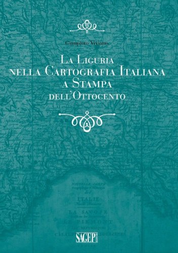 Liguria nella cartografia italiana a stampa dell’Ottocento