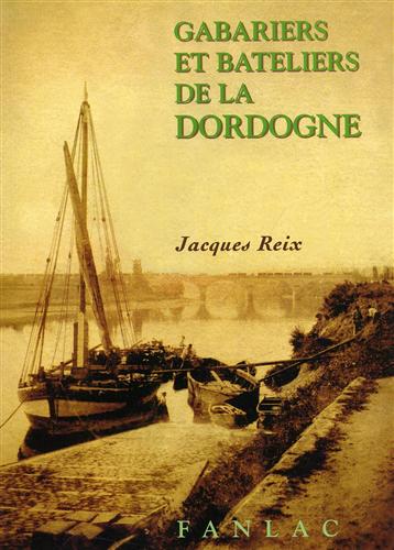 Gabariers et bateliers de la Dordogne