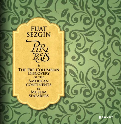 Piri Reis & the pre-columbian discovery of the American continent