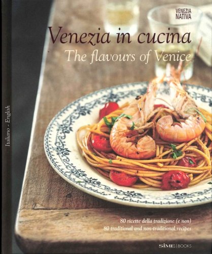 Venezia in cucina - the flovours of Venice