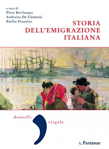Storia dell'emigrazione italiana vol.I