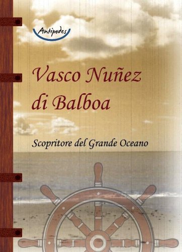 Vasco Nuñez di Balboa scopritore del Grande Oceano
