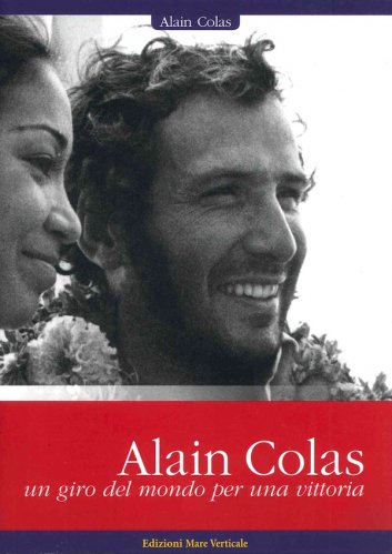 Alain Colas, un giro del mondo per una vittoria