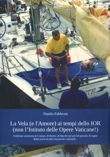 Vela (e l’Amore) ai tempi dello IOR (non l’Istituto delle Opere Vaticane!)