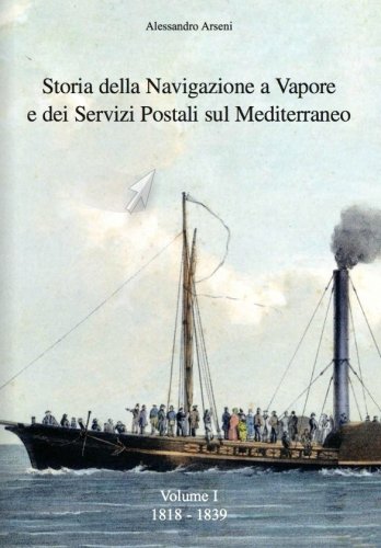 Storia della navigazione a vapore e dei servizi postali sul Mediterraneo 1818-39