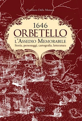 1646 Orbetello, l’assedio memorabile