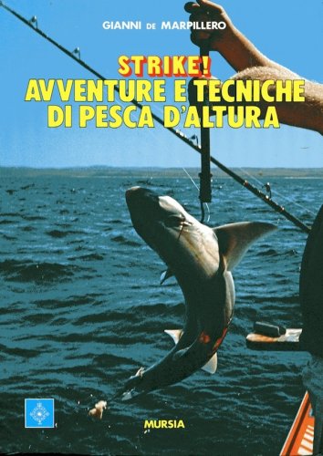 Strike! avventure e teciche di pesca d'altura
