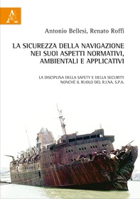 Sicurezza della navigazione nei suoi aspetti normativi, ambientali ed applicativ