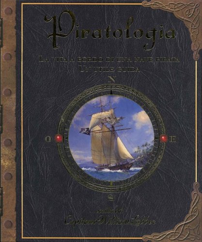 Piratologia – la vita a bordo di una nave pirata