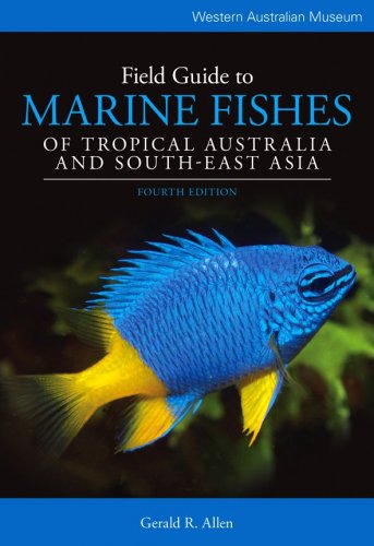 Field guide to marine fishes of tropical Australia and South-East Asia