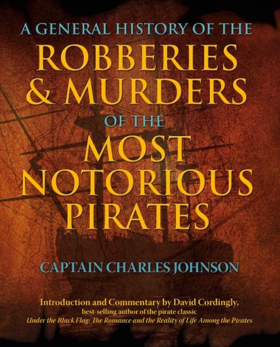 General history of the Robberries & Murders of the most notorious pirates