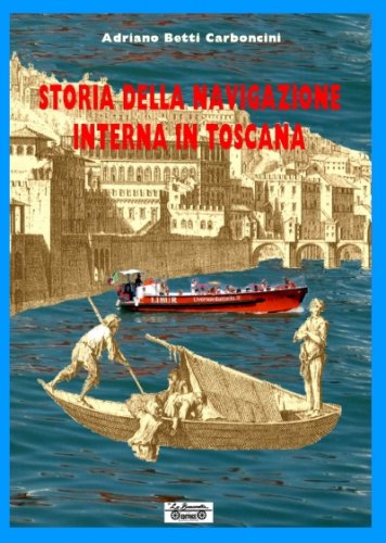 Storia della navigazione interna in Toscana