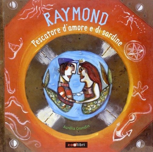 Raymond pescatore d'amore e di sardine