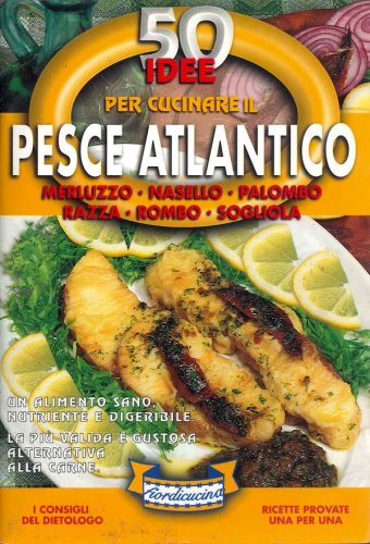 50 ricette per cucinare il pesce atlantico