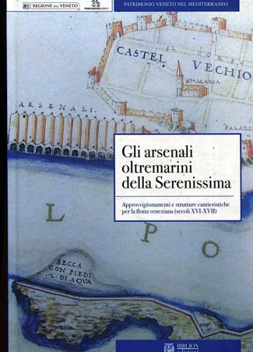 Arsenali oltremarini della Serenissima