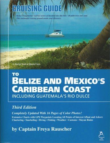 Cruising guide to Belize and Mexico's caribbean coast