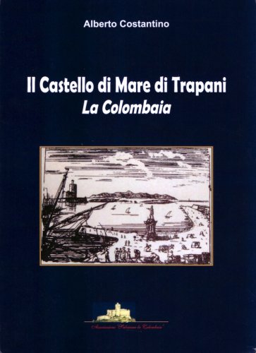 Castello di mare di Trapani - la Colombaia